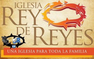 Iglesia Rey de Reyes  RDR TV